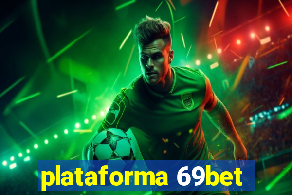 plataforma 69bet